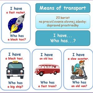 MEANS OF TRANSPORT: I have - who has?