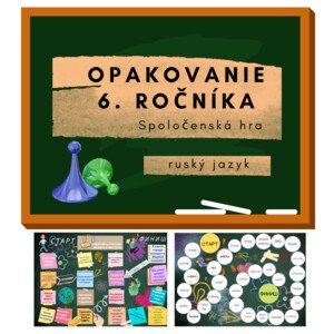SPOLOČENSKÁ HRA - Opakovanie učiva 6. ročníka (ruský jazyk)
